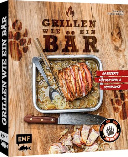 Grillen wie ein Bär - Das Grillbuch