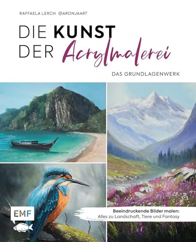Die Kunst der Acrylmalerei - Das Grundlagenwerk