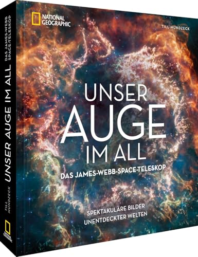Unser Auge im All – Das James-Webb-Weltraumteleskop