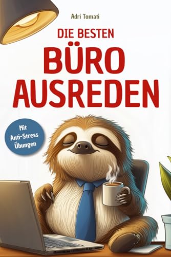 Die besten Büro-Ausreden